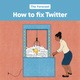 How to fix Twitter